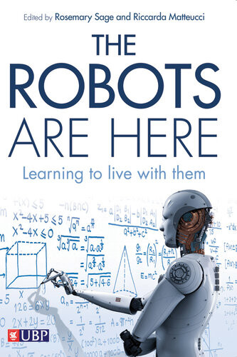 The Robots Are Here Rosemary Sage Riccarda Matteucci