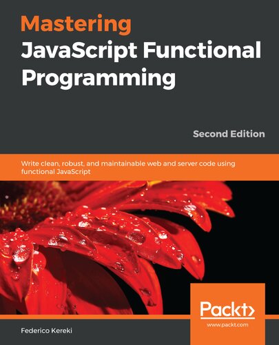 Mastering Javascript Functional Programming 2nd Edition Federico Kereki