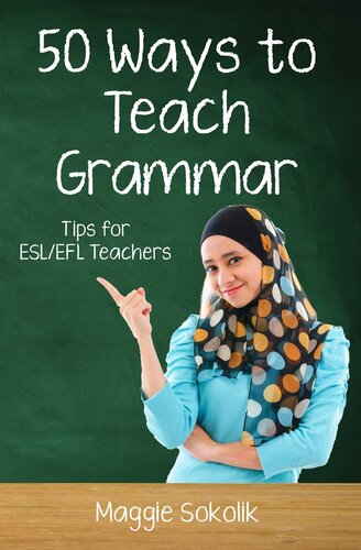 Fifty Ways To Teach Grammar Tips For Eslefl Teachers Maggie Sokolik