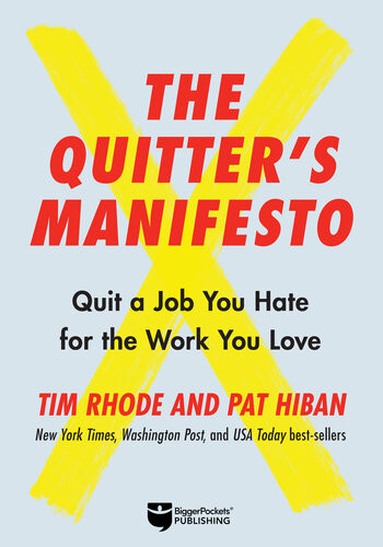 The Quitters Manifesto Quit A Job You Hate For The Work You Love Tim Rhode