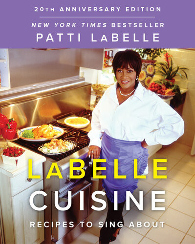 Labelle Cuisine Recipes To Sing About Patti Labelle