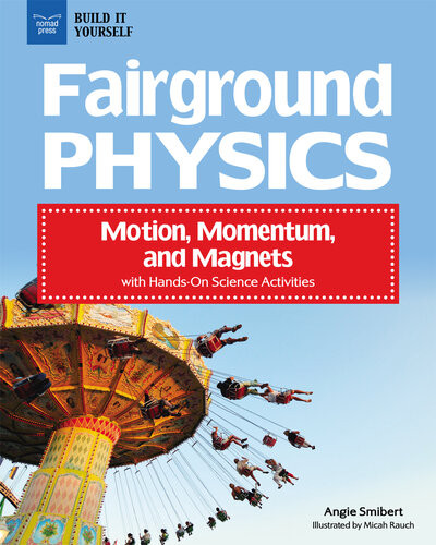 Fairground Physics Motion Momentum And Magnets With Handson Science Activities Angie Smibert