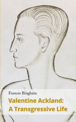 Valentine Ackland A Transgressive Life Frances Bingham