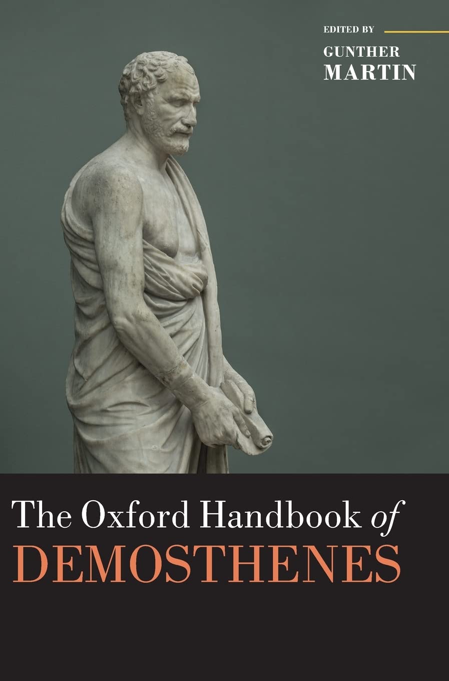The Oxford Handbook Of Demosthenes Online Gunther Martin Editor