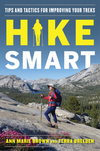 Hike Smart Tips And Tactics For Improving Your Treks Ann Marie Brown