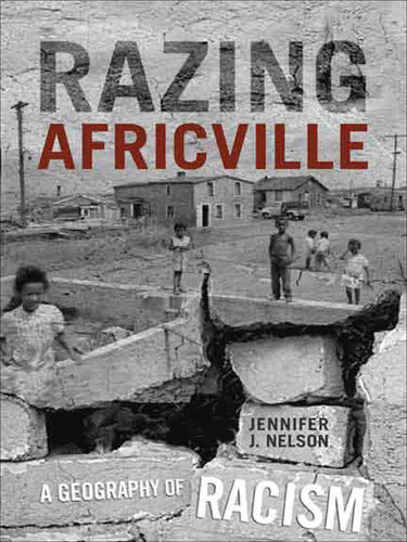 Razing Africville A Geography Of Racism Jennifer Nelson