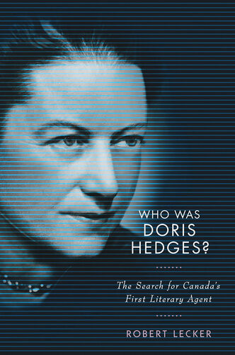 Who Was Doris Hedges The Search For Canadas First Literary Agent Robert Lecker