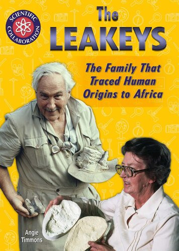 The Leakeys The Family That Traced Human Origins To Africa Angela Timmonshanselka