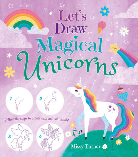Lets Draw Magical Unicorns Missy Turner