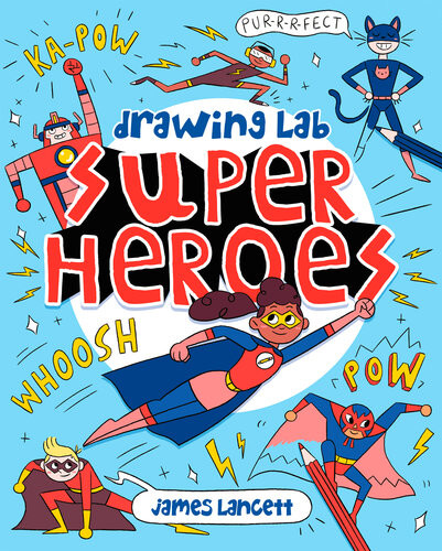 Drawing Lab Superheroes James Lancett