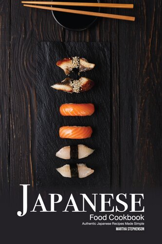 Japanese Food Cookbook Authentic Japanese Recipes Made Simple Martha Stephenson