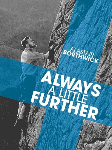 Always A Little Further A Classic Tale Of Camping Hiking And Climbing In Scotland In The Thirties Alastair Borthwick