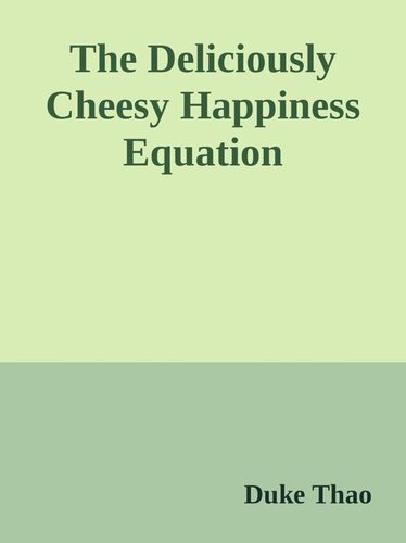 The Deliciously Cheesy Happiness Equation Duke Thao