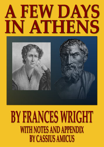 A Few Days In Athens With Notes And Appendix By Cassius Amicus Cassius Amicus