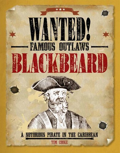 Blackbeard A Notorious Pirate In The Caribbean Tim Cooke