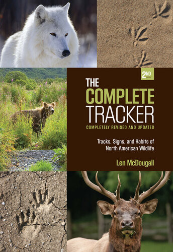 The Complete Tracker Tracks Signs And Habits Of North American Wildlife 2nd Edition Len Mcdougall