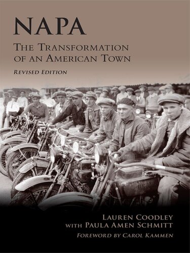 Napa The Transformation Of An American Town Lauren Coodley Paula Amen Schmitt