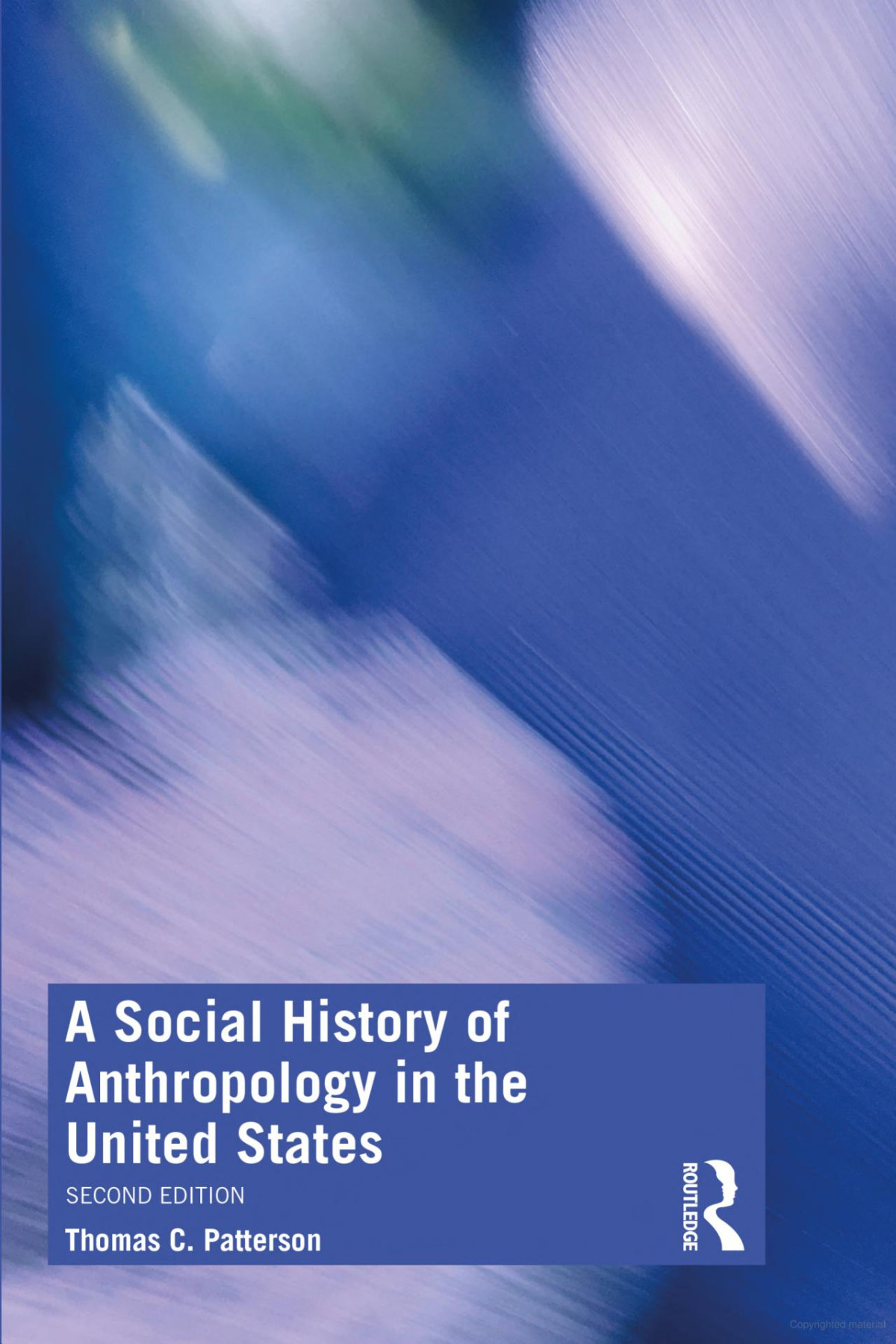 A Social History Of Anthropology In The United States 2nd Edition Thomas C Patterson