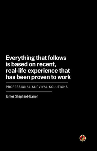 Everything That Follows Is Based On Recent Reallife Experience That Has Been Proven To Work Professional Survival Solutions James Shepherdbarron