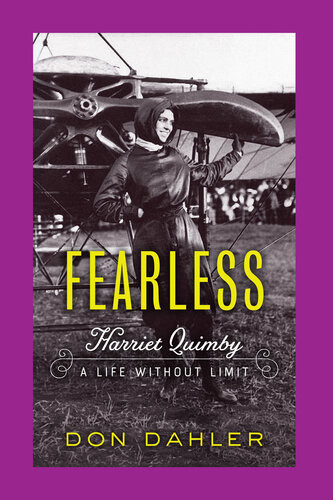 Fearless Harriet Quimby A Life Without Limit Don Dahler