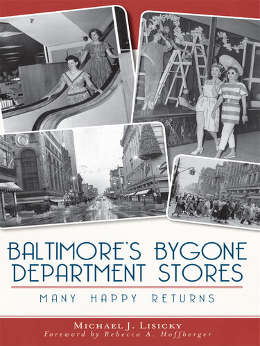 Baltimores Bygone Department Stores Many Happy Returns Michael J Lisicky