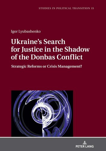 Ukraines Search For Justice In The Shadow Of The Donbas Conflict Strategic Reforms Or Crisis Management Igor Lyubashenko