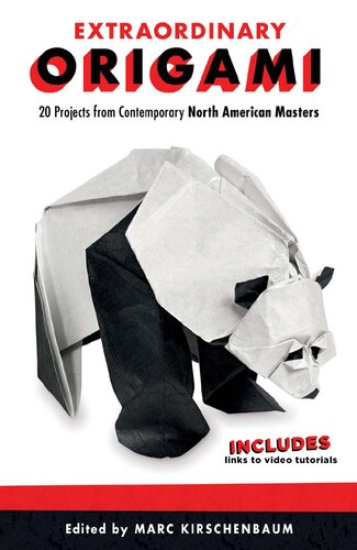 Extraordinary Origami 20 Projects From Contemporary North American Masters Marc Kirschenbaum