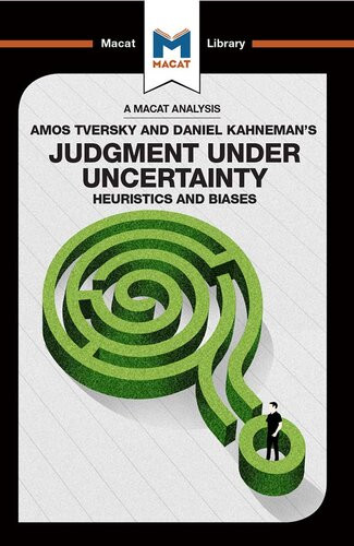 An Analysis Of Amos Tversky And Daniel Kahnemans Judgment Under Uncertainty Heuristics And Biases Camille Morvan William J Jenkins