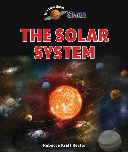 The Solar System Rebecca Kraft Rector