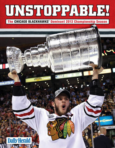 Unstoppable The Chicago Blackhawks Dominant 2013 Championship Season The Daily Herald
