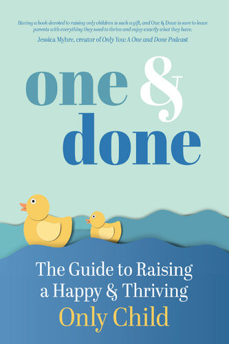 One Done The Guide To Raising A Happy And Thriving Only Child Rebecca Greene