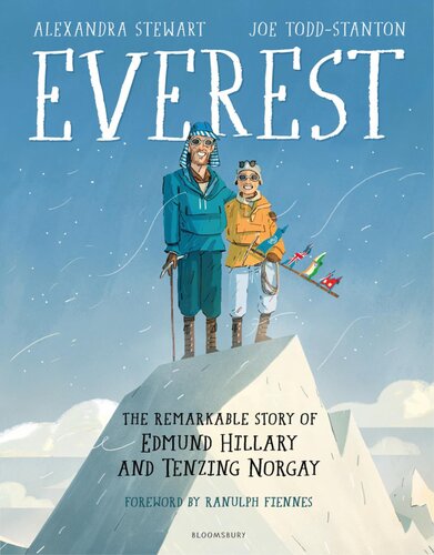 Everest The Remarkable Story Of Edmund Hillary And Tenzing Norgay Alexandra Stewart