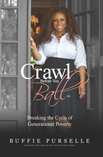 Crawl Before You Ball Breaking The Cycle Of Generational Poverty Buffie Purselle