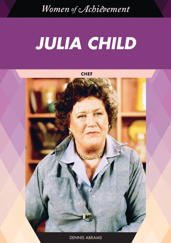 Julia Child Chef 2nd Edition Dennis Abrams