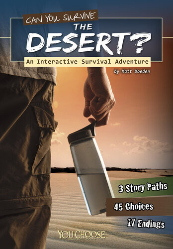 Can You Survive The Desert An Interactive Survival Adventure Matt Doeden