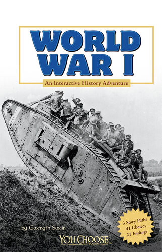 World War I An Interactive History Adventure Gwenyth Swain