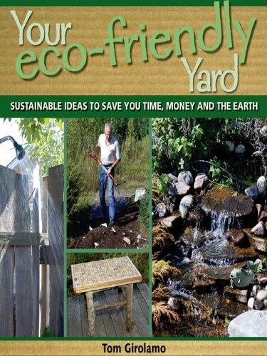 Your Ecofriendly Yard Sustainable Ideas To Save You Time Money And The Earth Tom Girolamo