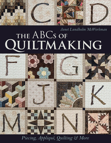 The Abcs Of Quiltmaking Janet Lundholm Mcworkman