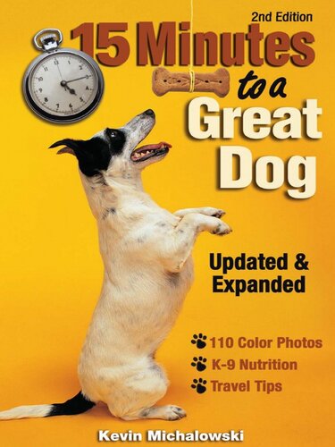 15 Minutes To A Great Dog Kevin Michalowski Kevin Michalowski