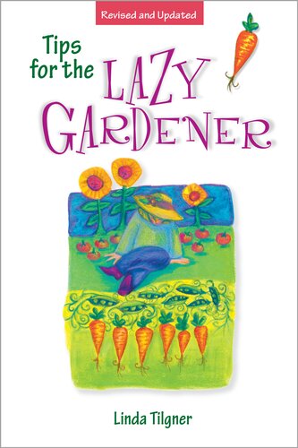 Tips For The Lazy Gardener Linda Tilgner