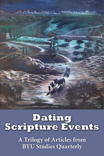 Dating Scripture Events A Trilogy Of Articles From Byu Studies Quarterly Jeffrey R Chadwick