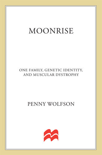 Moonrise One Family Genetic Identity And Muscular Dystrophy Penny Wolfson