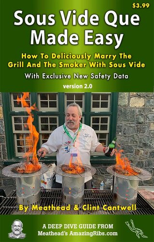 Sous Vide Que Made Easy How To Deliciously Marry The Grill And Smoker With Sous Vide Meathead Goldwyn Clint Cantwell