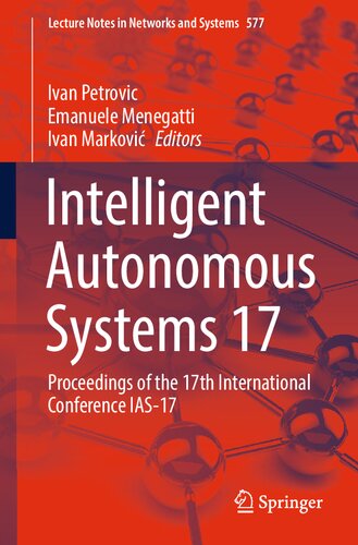 Intelligent Autonomous Systems 17 Proceedings Of The 17th International Conference Ias17 Ivan Petrovic