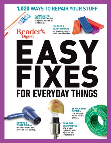 Readers Digest Easy Fixes For Everyday Things Editors Of Readers Digest