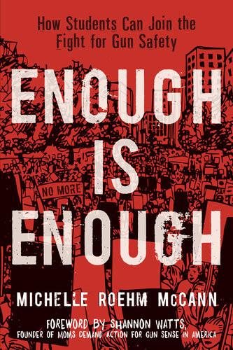 Enough Is Enough How Students Can Join The Fight For Gun Safety Michelle Roehm Mccann