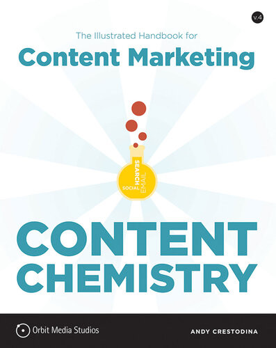Content Chemistry The Illustrated Handbook For Content Marketing Andy Crestodina