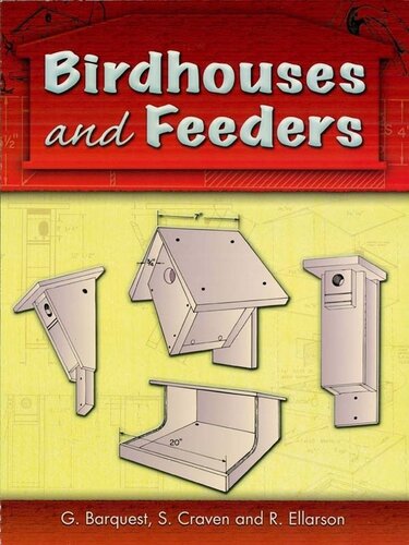 Birdhouses And Feeders G Barquest S Craven R Ellarson
