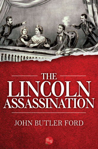 The Lincoln Assassination 1st Edition John Butler Ford