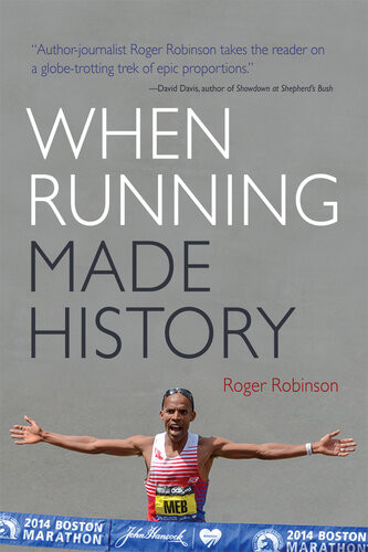 When Running Made History Roger Robinson